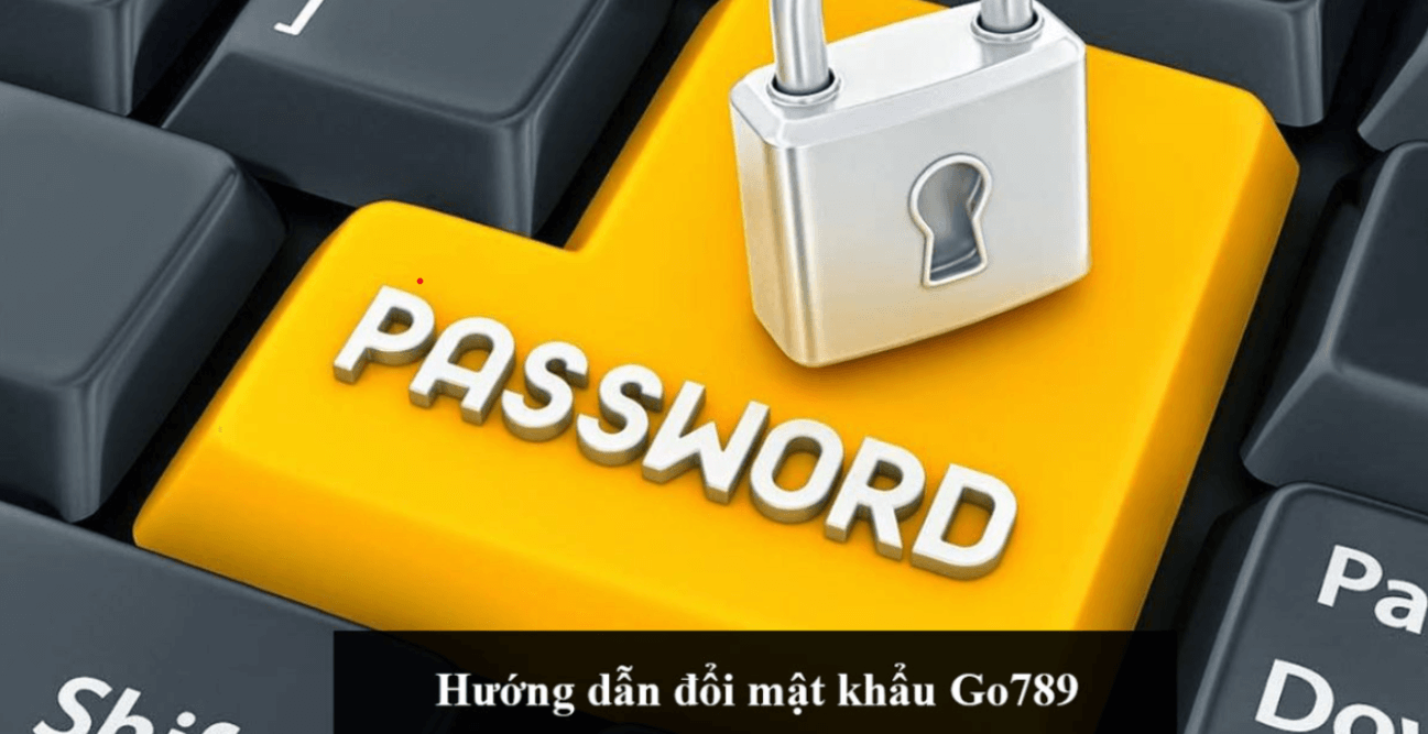 Hướng dẫn thay đổi mật khẩu Go789 đơn giản